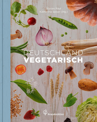 Deutschland vegetarisch, Stefan Paul, Katharina Seiser, Christian Brandstätter Verlag, Wien