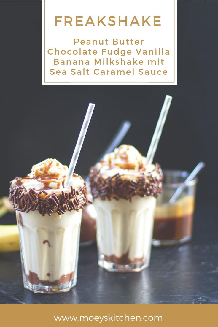 Freakshake! Rezept für Peanut Butter Chocolate Fudge Vanilla Banana Milkshake mit Sea Salt Caramel Sauce | moeyskitchen.com #freakshake #milkshake #milchshake #drinks #foodblog #rezept