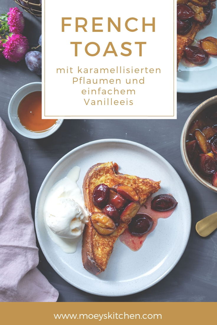 Rezept für French Toast mit karamellisierten Zwetschgen und einfachem Vanilleeis | The Sunday Breakfast Club | moeyskitchen.com #frenchtoast #rezept #frühstück