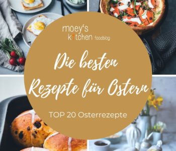 Meine Top 20 Rezepte für Ostern - die besten Osterrezepte von moeyskitchen.com