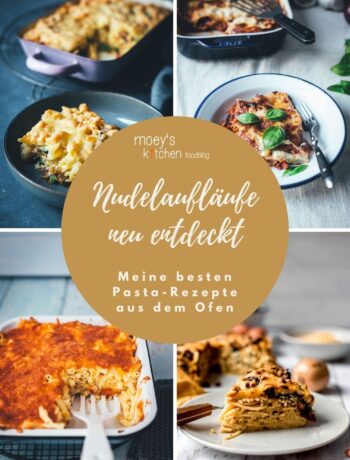 Nudelaufläufe neu entdeckt: Meine besten Pasta-Rezepte aus dem Ofen von Lasagne bis Gnocchiauflauf | moeyskitchen.com